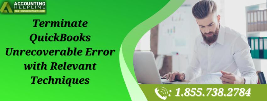 Terminate QuickBooks Unrecoverable Error with Relevant Techniques