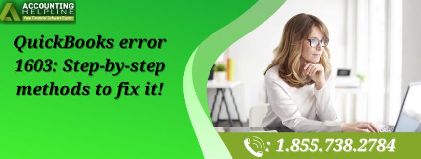 QuickBooks error 1603: Step-by-step methods to fix it!