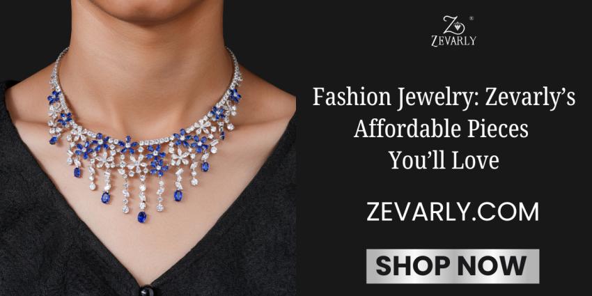 Fashion Jewelry: Zevarly’s Affordable Pieces You’ll Love