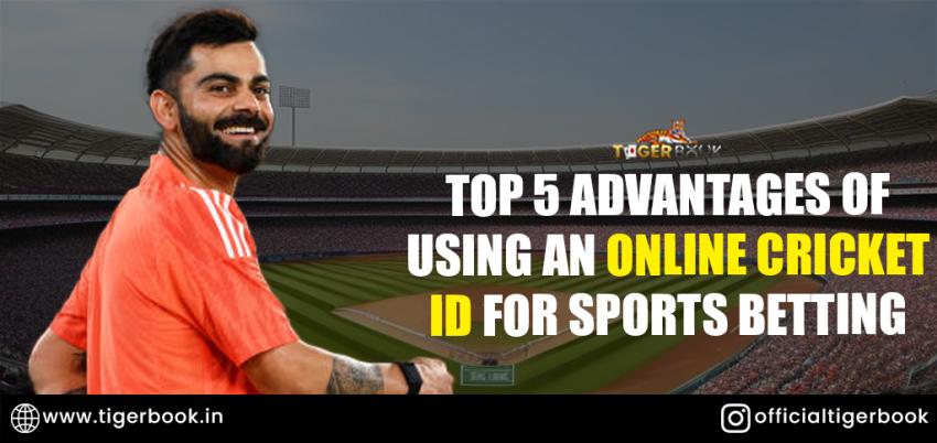 Top 5 Advantages of Using an Online Cricket ID for Sports Betting