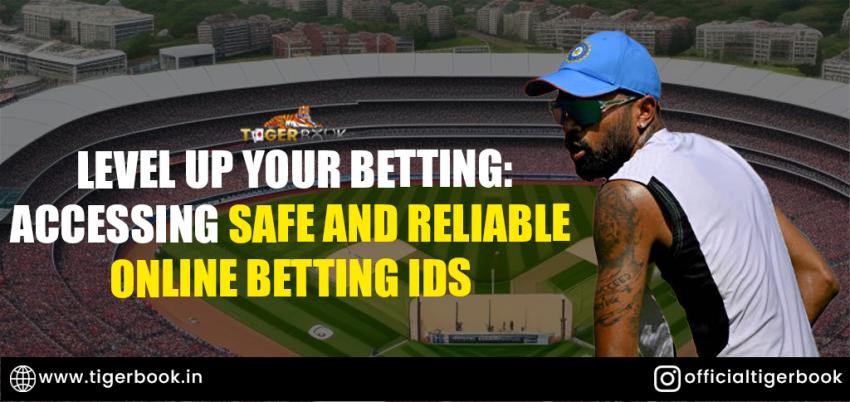 Level Up Your Betting: Accessing Safe and Reliable Online Betting IDs