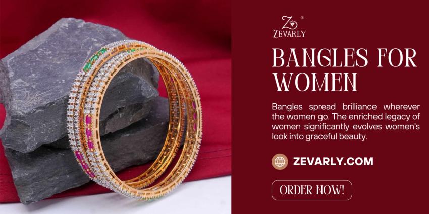 Bangles for Women Let Their Wrists Feel the Treasures of Glamour