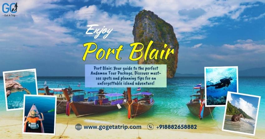 Unlock Port Blair: Your Guide to the Perfect Andaman Tour Package