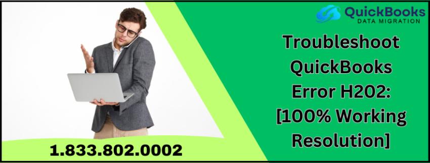 Troubleshoot QuickBooks Error H202: [100% Working Resolution]