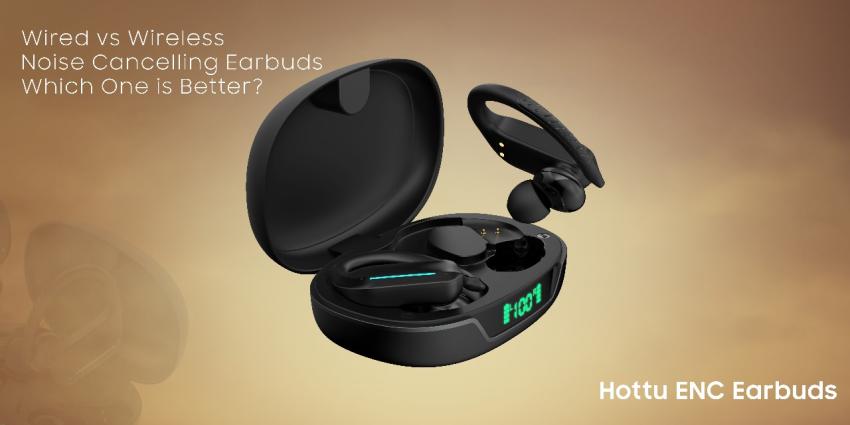 Wired vs Wireless Noise Cancelling Earbuds – Which One is Better?
