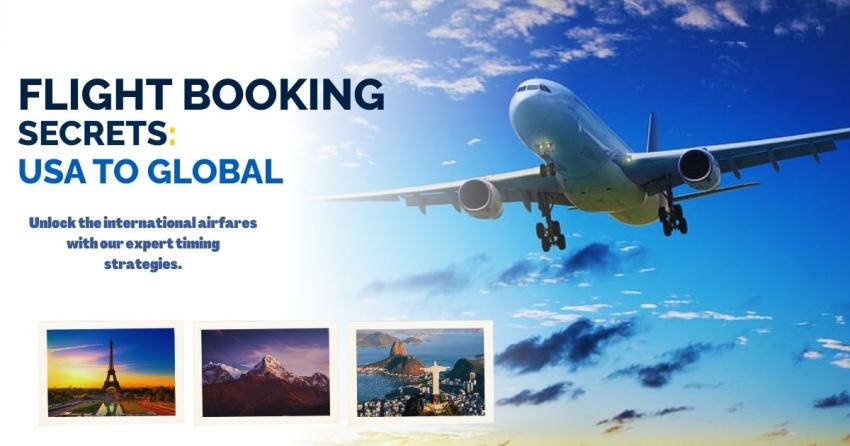 The Best Time to Book International Flight Tickets from the USA: Expert Advice
