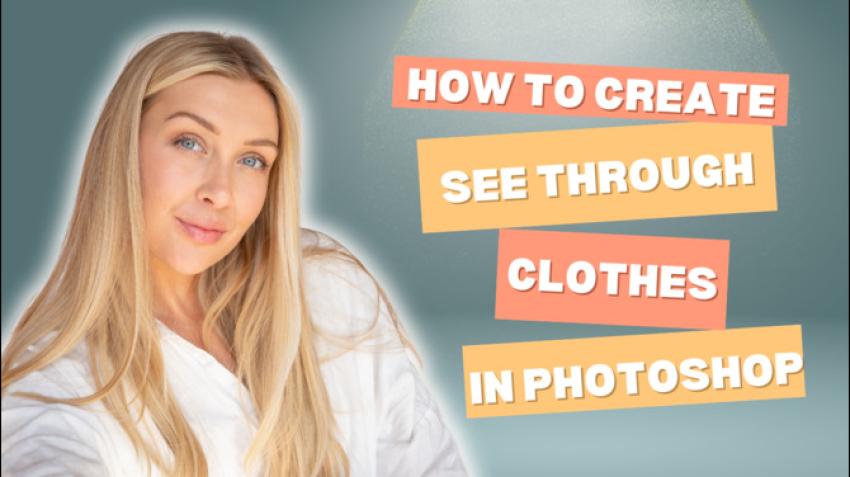 How to Make See Through Clothes in Photoshop (X-ray Effect)