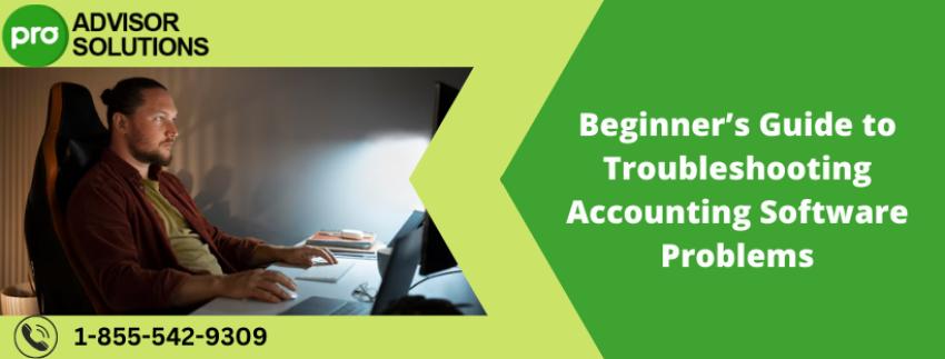 Beginner’s Guide to Troubleshooting Accounting Software Problems