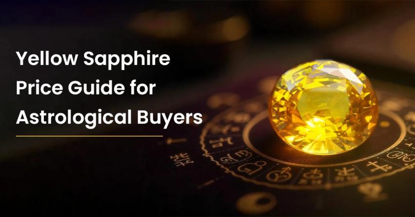 Yellow Sapphire Price Guide for Astrological Buyers