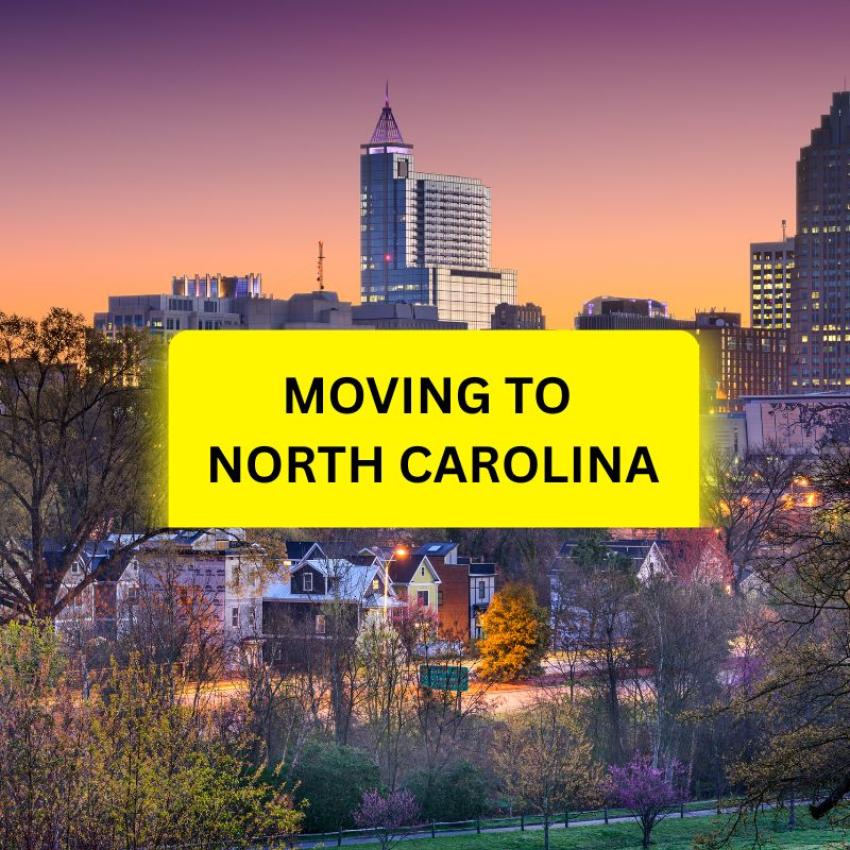 Moving to North Carolina: Essential Guide  for you