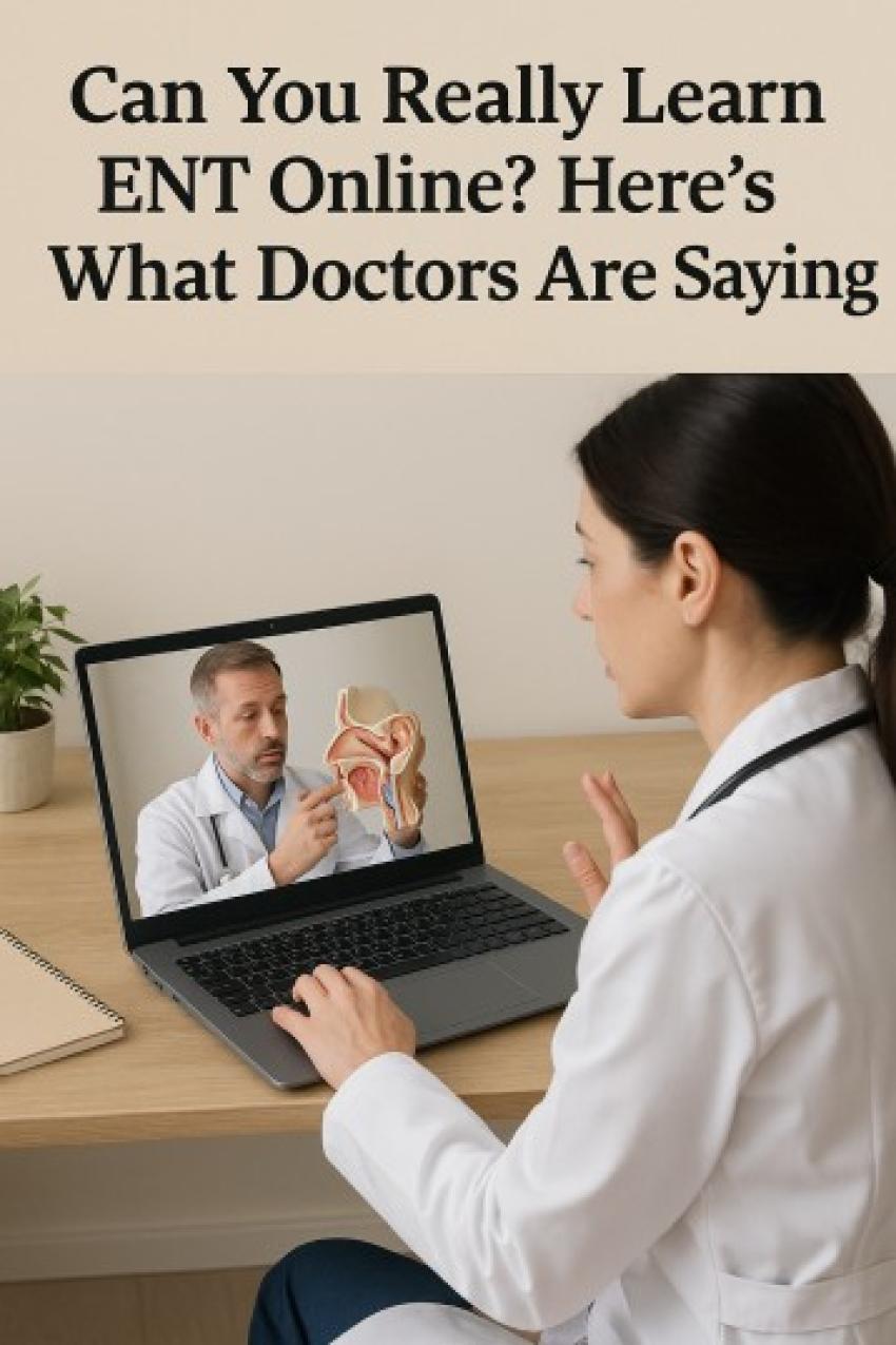Can You Really Learn ENT Online? Here's What Doctors Are Saying