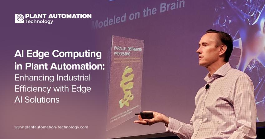 AI Edge Computing in Plant Automation: Enhancing Industrial Efficiency with Edge AI Solutions