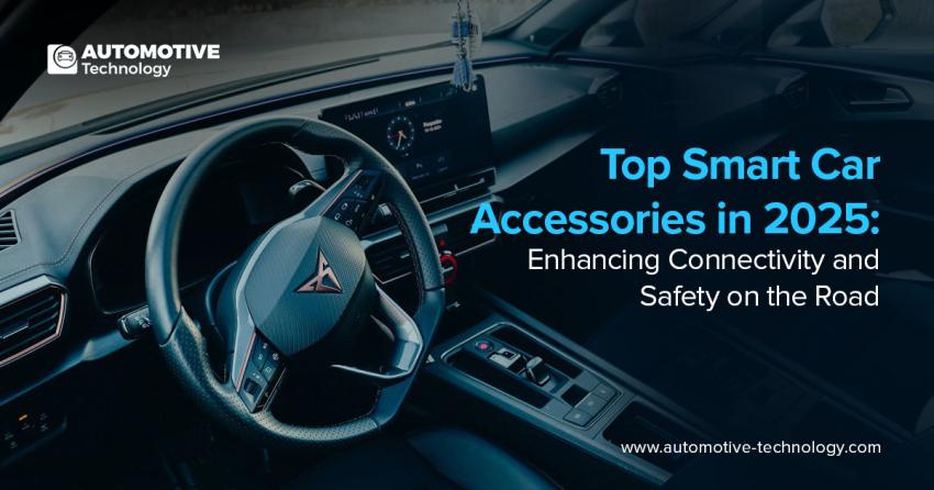 Top Smart Car Accessories in 2025: Enhancing Connectivity and Safety on the Road