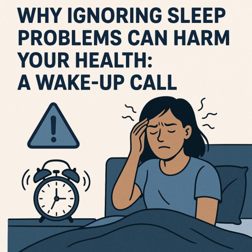 Why Ignoring Sleep Problems Can Harm Your Health: A Wake-Up Call