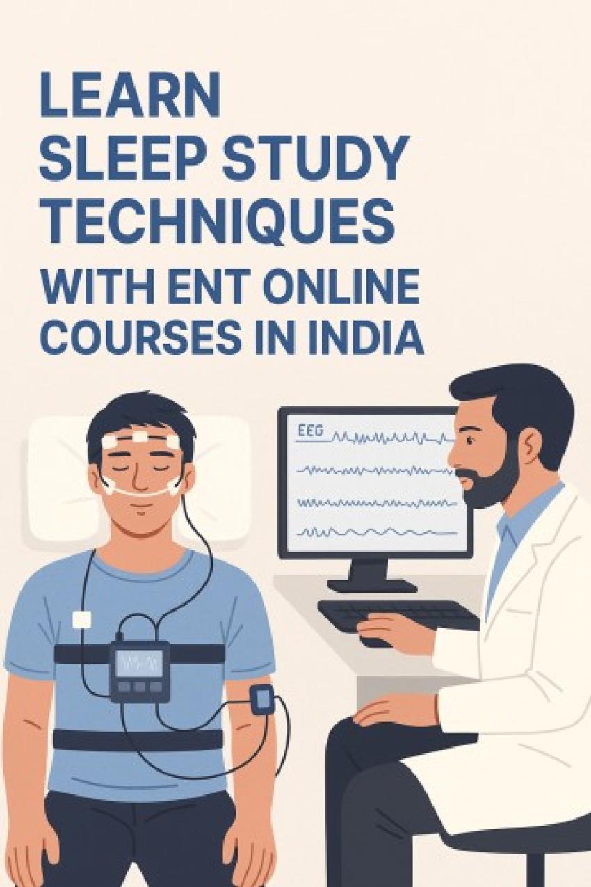 Learn Sleep Study Techniques with ENT Online Courses in India
