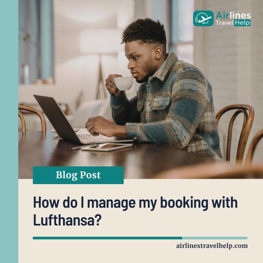 How Do I Manage My Booking With Lufthansa?
