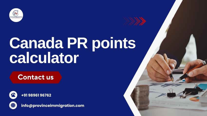 Canada PR Points Calculator: Know Your Score Before You Apply