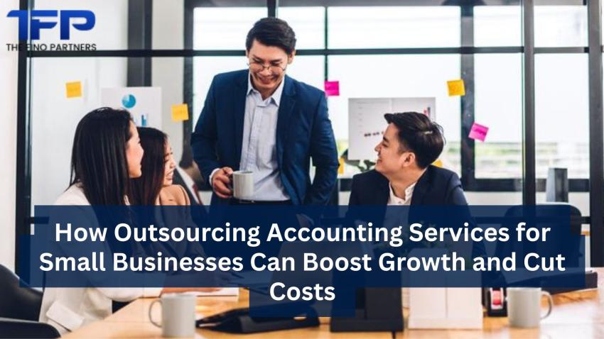 How Outsourcing Accounting Services for Small Businesses Can Boost Growth and Cut Costs