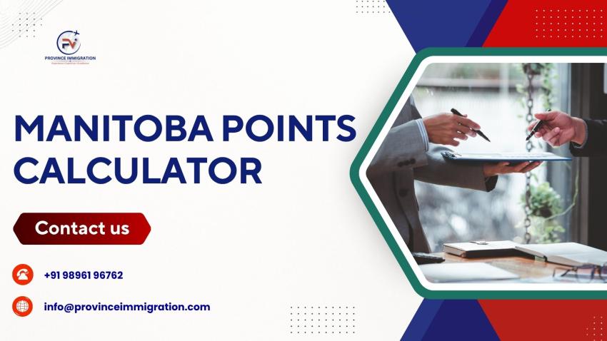 Manitoba Points Calculator: How to Evaluate Your Immigration Potential in 2025