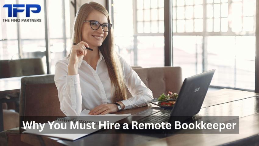 Why You Must Hire a Remote Bookkeeper