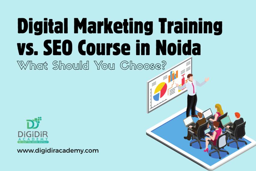 Full Digital Marketing Training vs. SEO Course in Noida: What Should You Choose?