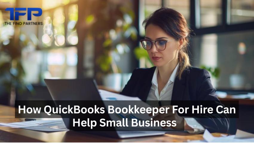 How QuickBooks Bookkeeper For Hire Can Help Small Business
