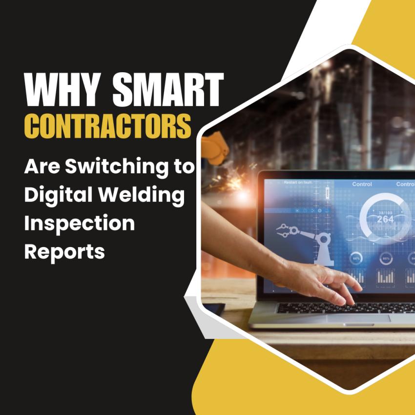 Why Smart Contractors Are Switching to Digital Welding Inspection Reports (And How You Can Too)