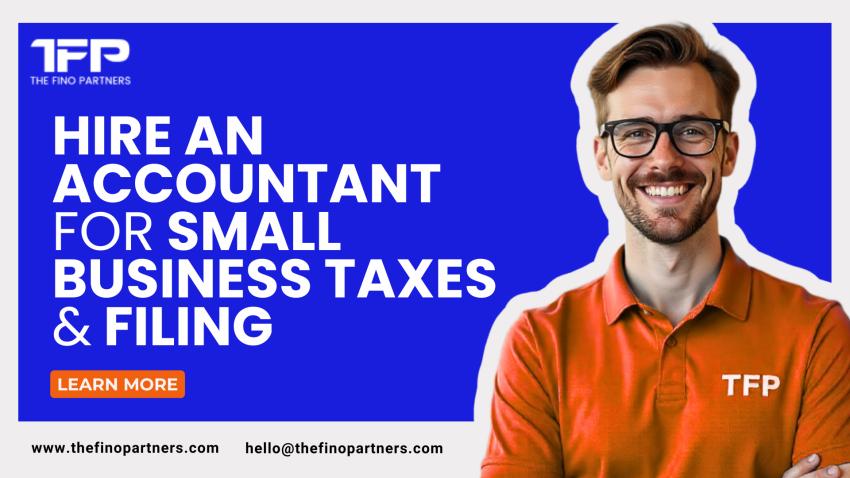 Hire an Accountant for Small Business Taxes & Filing | The Fino Partners