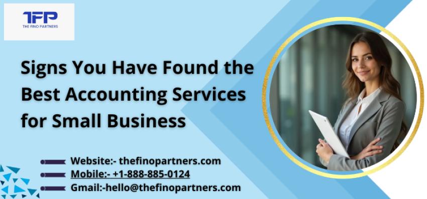 Signs You Have Found the Best Accounting Services for Small Business