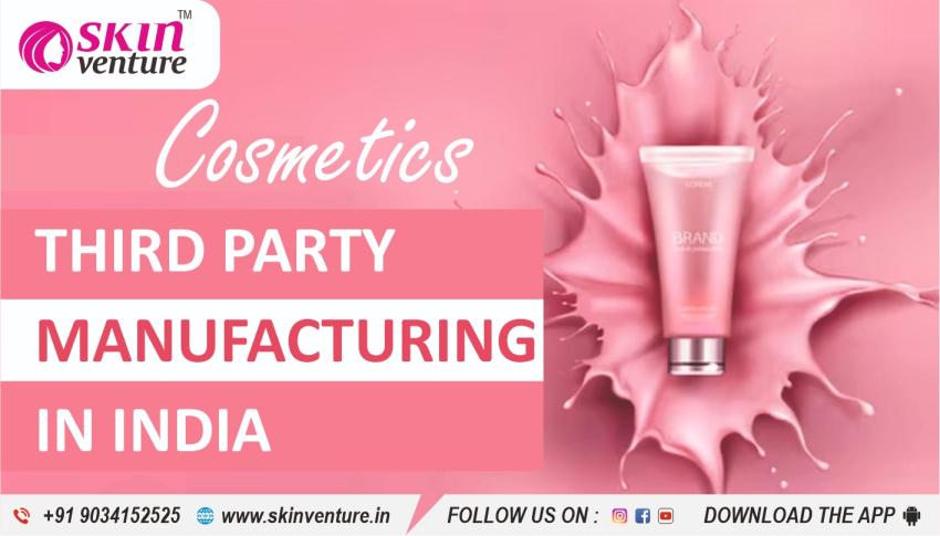 Guide to Cosmetics Third-Party Manufacturing & Its Advantages