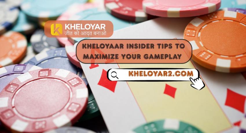 Kheloyaar Insider Tips to Maximize Your Gameplay play now