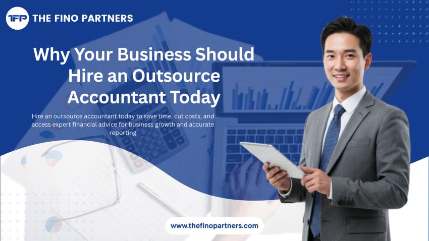 Why Your Business Should Hire an Outsource Accountant Today