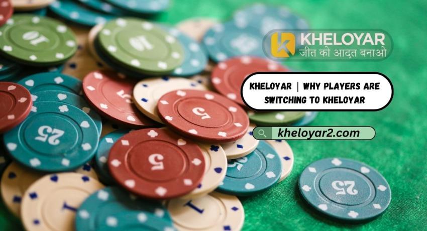 Kheloyar | Why players are switching to kheloyar gaming fun