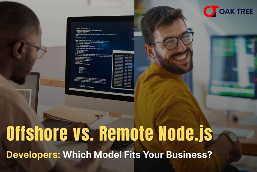 Offshore vs. Remote Node.js Developers: Which Model Fits Your Business? | Oak Tree Software