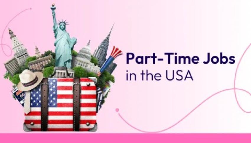 Step-By-Step Procedure For Getting A Part-Time Job In The USA