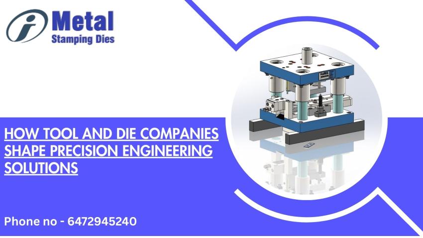 How Tool and Die Companies Shape Precision Engineering Solutions