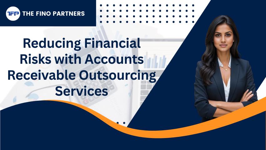 Reducing Financial Risks with Accounts Receivable Outsourcing Services