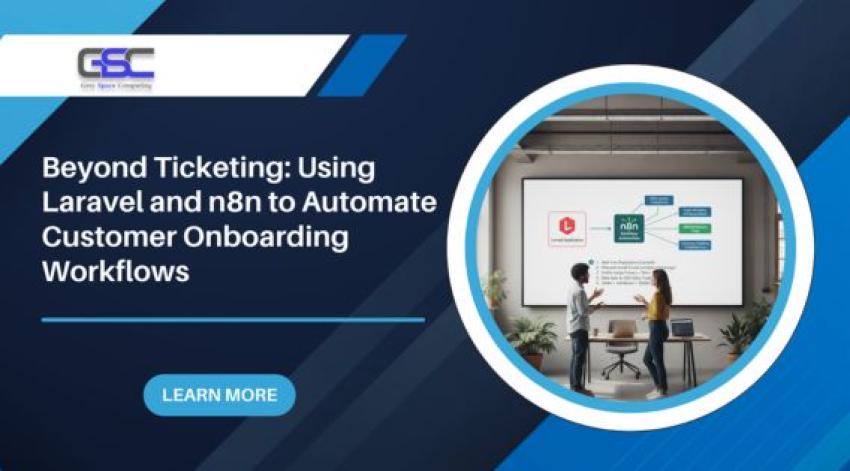 Beyond Ticketing: Using Laravel and n8n to Automate Customer Onboarding Workflows