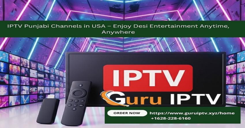IPTV Punjabi Channels in USA – Enjoy Desi Entertainment Anytime, Anywhere
