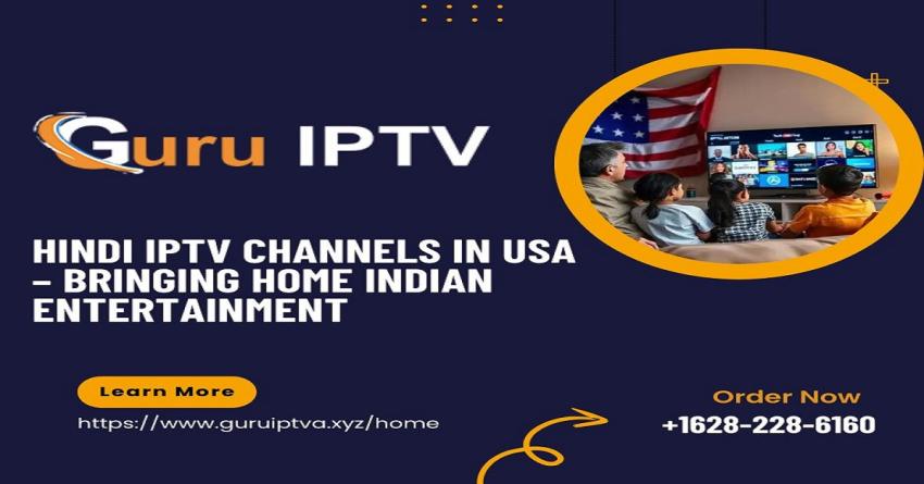 Hindi IPTV Channels in USA – Bringing Home Indian Entertainment