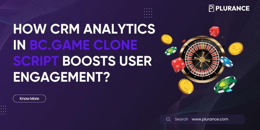 How CRM Integration in Bc.game Clone Supercharges Users' Engagement?