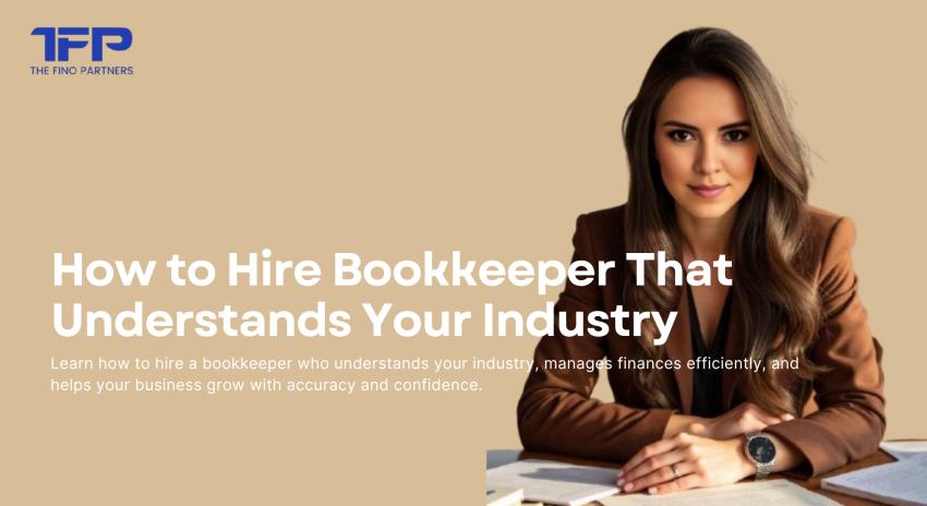 How to Hire Bookkeeper That Understands Your Industry