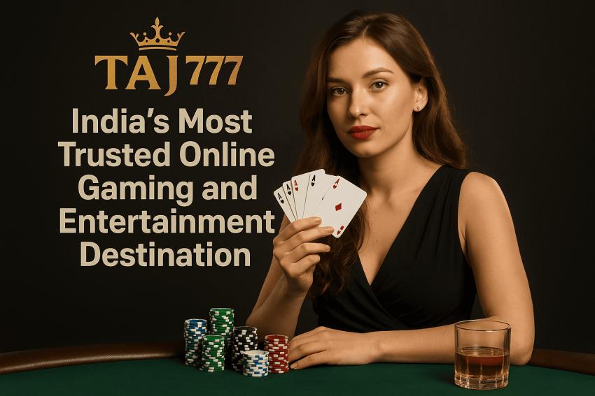 Taj777 – The Ultimate Guide to India’s Fast-Growing Gaming Platform
