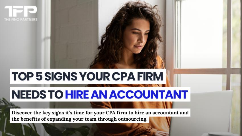 Top 5 Signs Your CPA Firm Needs to Hire an Accountant