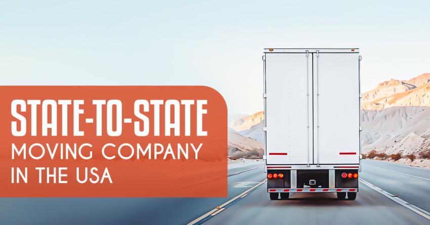 Trusted State-to-State Moving Company in the USA for Safe, Stress-Free Relocations
