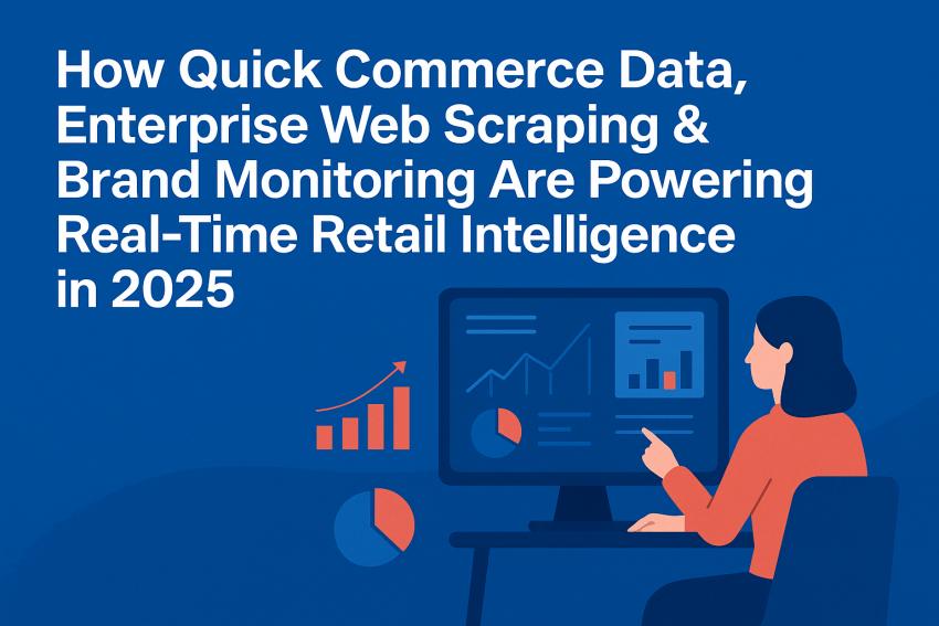 Quick Commerce & Web Scraping: Real-Time Retail Intelligence 2025