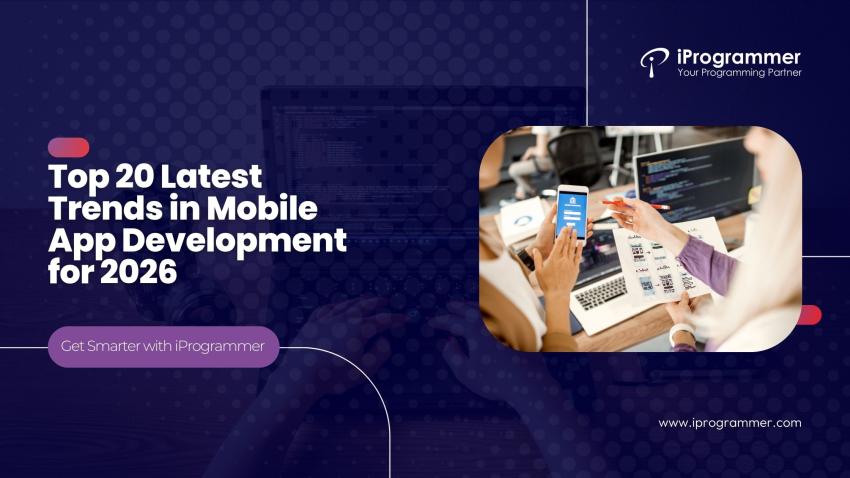 Top 20 Latest Trends in Mobile App Development for 2026