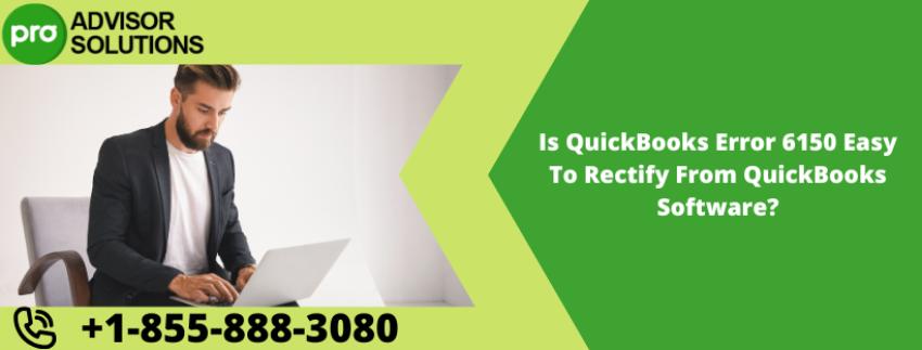 Is QuickBooks Error 6150 Easy To Rectify From QuickBooks Software?
