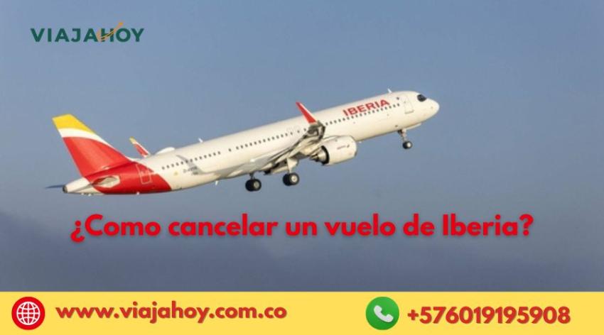 ¿Cómo puedo cancelar mi vuelo de Iberia?