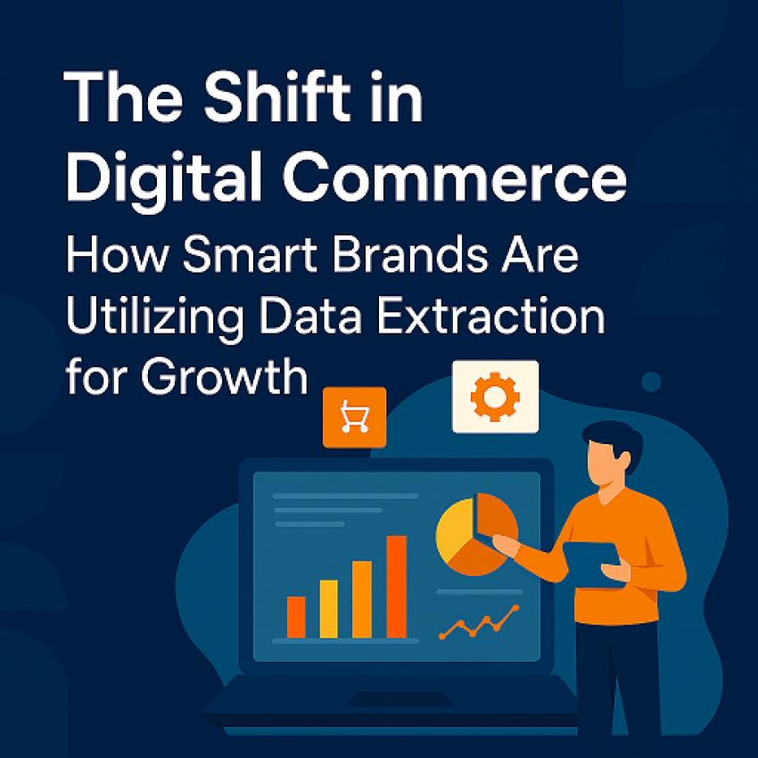 The Quiet Shift in Digital Commerce: Why Smart Brands Are Turning to Deep Data Extraction for Growth